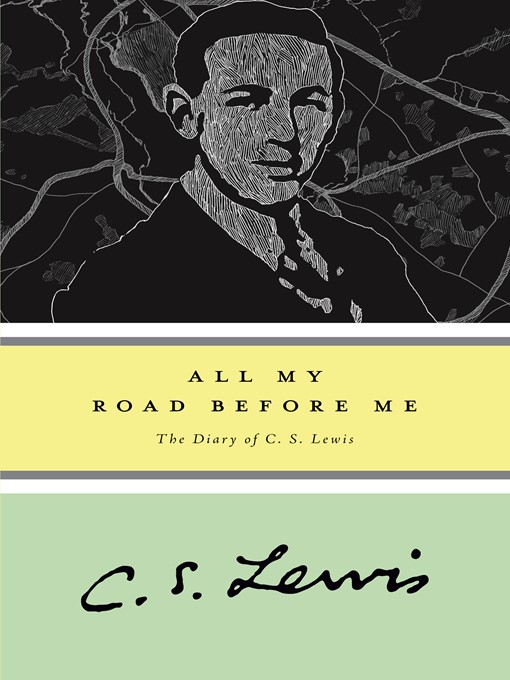 Title details for All My Road Before Me by C. S. Lewis - Available